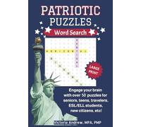 PATRIOTIC PUZZLES Word Search (Large Print): Engage your brain with over 50 puzzles for Seniors, Adults, Teens, ESL/ELL Students, Travelers, etc. | 6" x 9" , 167 pages | fun and educational!