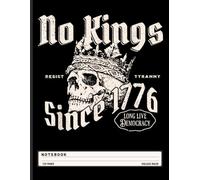 Patriotic Skull Notebook: “No Kings Since 1776” Quote Design - Vintage Freedom Journal for Rebels, Students, and Independence Day Fans