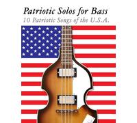Patriotic Solos for Bass: 10 Patriotic Songs of the U.S.A.
