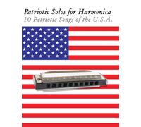Patriotic Solos for Harmonica: 10 Patriotic Songs of the U.S.A.
