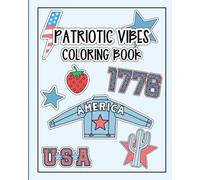 Patriotic Vibes Coloring Book: Fun, Bold, and Easy Designs for Kids, Teens & Adults, Featuring Big Preppy and Trendy Pictures Perfect for Relaxation and Enjoyment