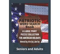 PATRIOTIC WORD SEARCH BOOK: A Large Print Puzzle Collection for American Holidays-Memorial Day, 4th of July, and Labor Day