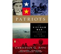 Patriots: The Vietnam War Remembered from All Sides - Appy Christian G.