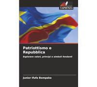 Patriottismo e Repubblica: Esplorare valori, principi e simboli fondanti