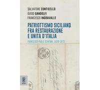 Patriottismo siciliano fra Restaurazione e Unità d'Italia. Francesco Paolo Schifani, 1829-1872