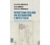 Patriottismo siciliano fra Restaurazione e Unità d'Italia. Francesco Paolo Schifani, 1829-1872