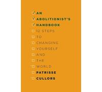 Patrisse Cullors An Abolitionist's Handbook (Copertina rigida)