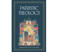 Patristic Theology: The University Lectures of Fr. John Romanides