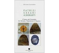 Patrizi, ussari, alboranti. Il bosco del Cansiglio fra Venezia, Napoleone e l'Austria