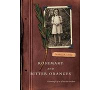 Patrizia Chen Rosemary and Bitter Oranges, Growing Up in a Tuscan Ki (Tascabile)