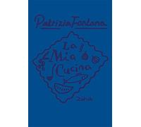 Patrizia Fontana La Mia Cucina (Copertina rigida)