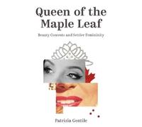 Patrizia Gentile Queen of the Maple Leaf (Tascabile) Sexuality Studies