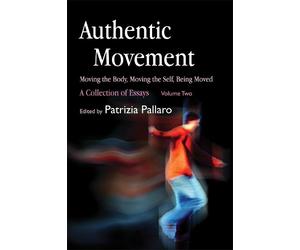 Patrizia Pallar Authentic Movement: Moving the Body, Moving the Self (Tascabile)