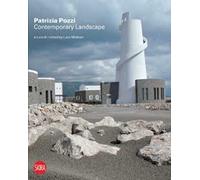 Patrizia Pozzi. Contemporary landscape. Nuovi racconti e visioni. Ediz. italiana e inglese