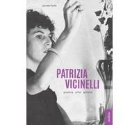 Patrizia Vicinelli. Poesia arte azione