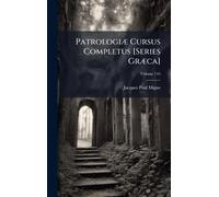PatrologiÃ] Cursus Completus [Series GrÃ]ca]