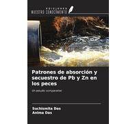Patrones de absorción y secuestro de Pb y Zn en los peces: Un estudio comparativo