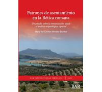 Patrones de asentamiento en la Bética romana: Un estudio sobre la romanización desde el análisis arqueológico espacial: 3214