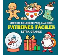 Patrones Fáciles Letra Grande Libro de Colorear para Mayores:: 25 Diseños grandes y sencillos para adultos y personas mayores para aliviar el estrés | ... invernales en gran format, 8.5x8.5 pulgadas