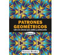 Patrones Geométricos - Libro de colorear para adultos y adolescentes - Volumen 4: 50 diseños para aliviar el estrés y relajarse