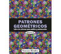Patrones Geométricos - Libro de colorear para adultos y adolescentes - Volumen 5: 50 diseños para aliviar el estrés y relajarse
