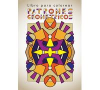 Patrones Geométricos: Libro Para Colorear