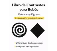 Patrones y Formas para Bebés: Libro de alto contraste en blanco y negro para estimular la visión desde los primeros meses - Ideal como regalo de nacimiento