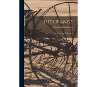 Patrons of Husbandry The Grange [microform] (Tascabile)