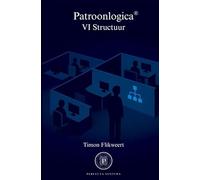 Patroonlogica VI Structuur: Hoe de inrichting van de overheid het werk bepaalt en wat we daaraan kunnen doen