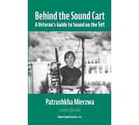 Patrushkha Mierzwa Behind the Sound Cart (Tascabile)