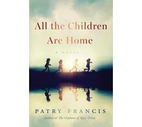 Patry Francis All the Children Are Home (Copertina rigida)