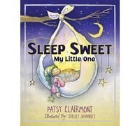Patsy Clairmont Sleep Sweet, My Little One (Libro di cartone)