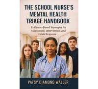 Patsy Diamond Walle The School Nurse's Mental Health Triage Handboo (Tascabile)