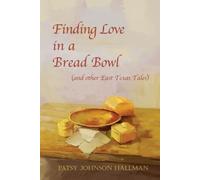 Patsy Hallman Finding Love in a Bread Bowl (Tascabile)