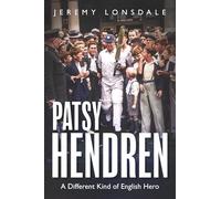 Patsy Hendren: A Different Kind of English Hero