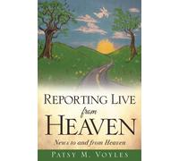 Patsy M Voyles Reporting Live from Heaven (Tascabile)
