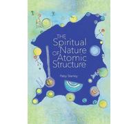 Patsy Stanley The Spiritual Nature of Atomic Structure (Tascabile)