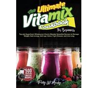 Patsy W Moseley The Ultimate Vitamix Cookbook For Beginners (Copertina rigida)