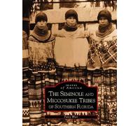 Patsy West The Seminole and Miccosukee Tribes of Southern Florida (Tascabile)