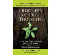 PATTAKOS Prisoners of Our Thoughts: Viktor Frankl's Principles for D (Tascabile)
