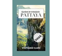 PATTAYA GUIDA DI VIAGGIO 2026