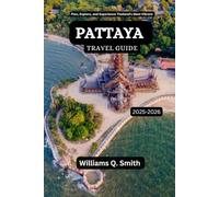 Pattaya Travel Guide 2025-2026: Plan, Explore, and Experience Thailand’s Most Vibrant Beach Town