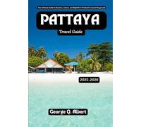 Pattaya Travel Guide 2025-2026: Your Ultimate Guide to Beaches, Culture, and Nightlife in Thailand's Coastal Playground