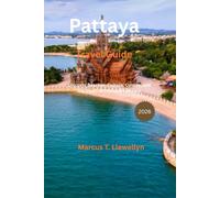 Pattaya Travel Guide 2026: Discover Beaches, Culture, Cuisine, and the Heart of Thailand’s Riviera
