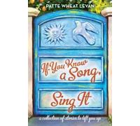 Patte Wheat Levan If You Know a Song, Sing It (Tascabile)