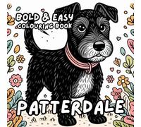 PATTERDALE COLOURING BOOK: for Adults and Kids, Bold and Easy, Simple and Big Designs for Relaxation 50 different illustrations - 8.5 x 8.5 size