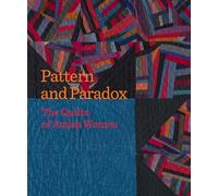 Pattern and Paradox: The Quilts of Amish Women