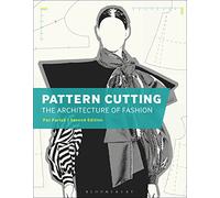 Pattern Cutting: The Architecture of Fashion by Parish, Pat