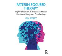 Pattern Focused Therapy: Highly Effective CBT Practice in Mental Health an...