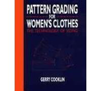 Pattern Grading for Womens' Clothes: The Technology of Sizing